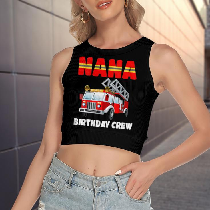 Nana Birthday Crew Fire Truck Birthday Fireman Women's Crop Top Tank Top