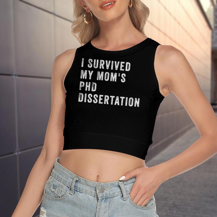 I Survived My Mom&8217S Phd Dissertation Women's Crop Top Tank Top