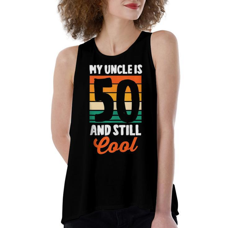 50Th Birthday 50 Years Old My Uncle Is 50 And Still Cool   Women's Loose Fit Open Back Split Tank Top