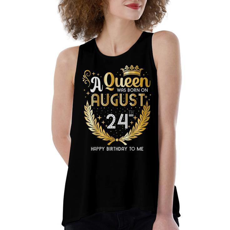 A Queen Was Born On August 24 Girly August 24Th Birthday  Women's Loose Fit Open Back Split Tank Top