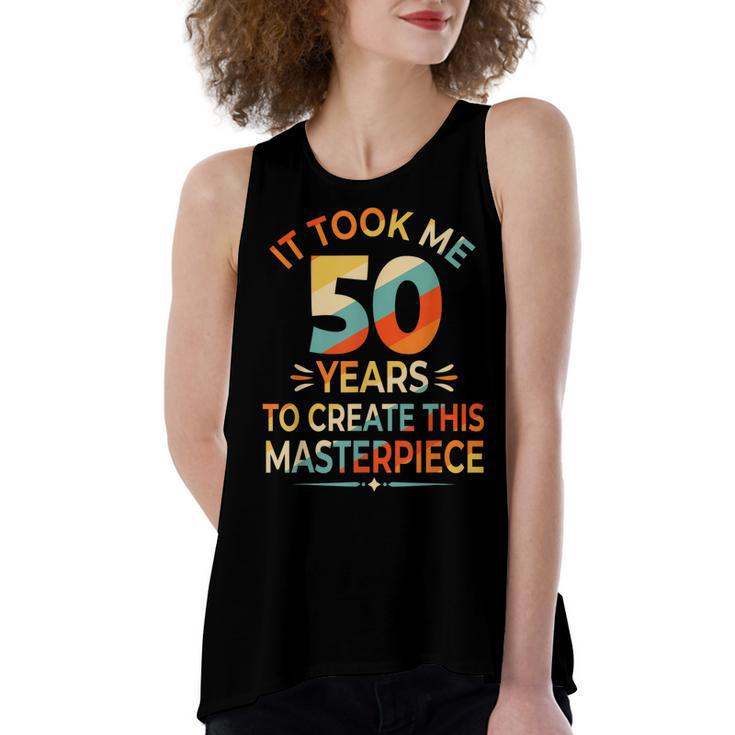 It Took Me 50 Years To Create This Masterpiece 50Th Birthday  Women's Loose Fit Open Back Split Tank Top