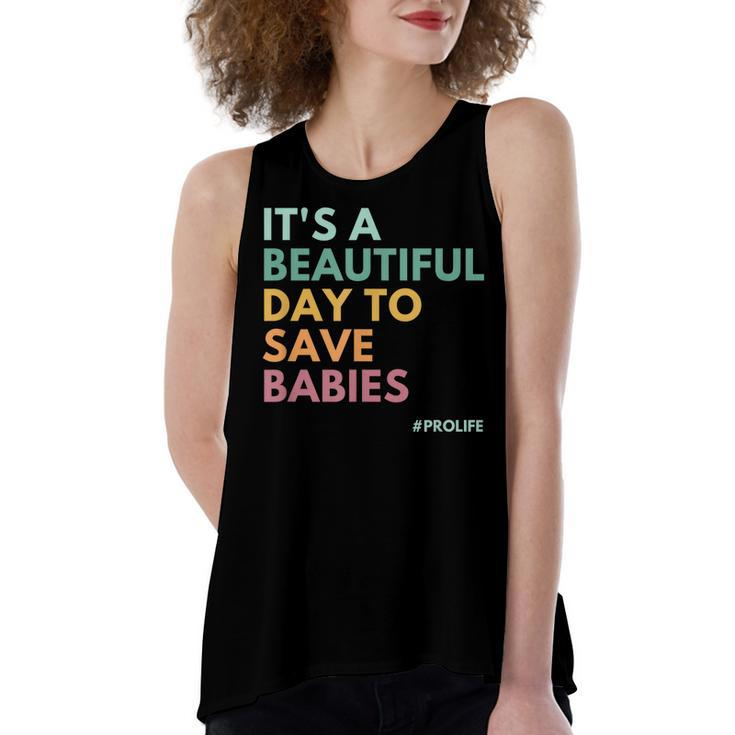 Its A Beautiful Day To Save Babies Pro Life  Women's Loose Fit Open Back Split Tank Top