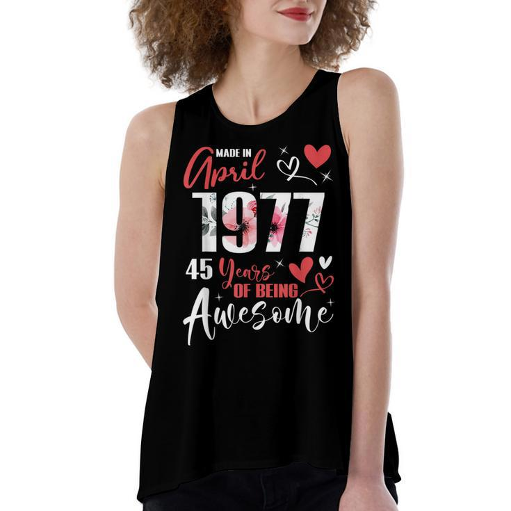 Made In April 1977 45 Years Being Awesome 45Th Birthday  Women's Loose Fit Open Back Split Tank Top
