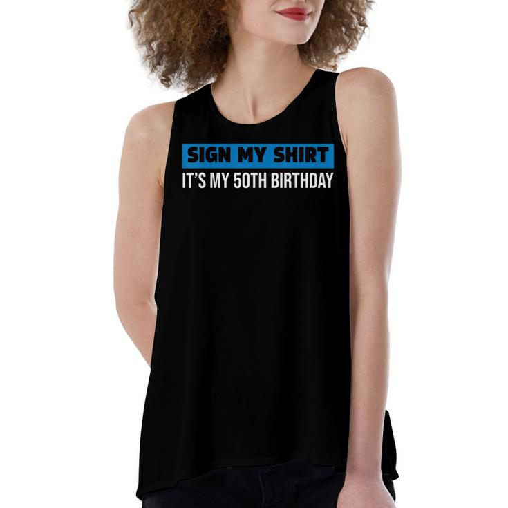 Sign My  1972 Retro 50 Years Old 50Th Birthday Sign My  Women's Loose Fit Open Back Split Tank Top