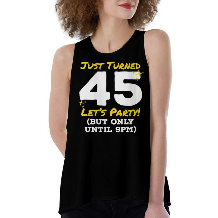 Womens Just Turned 45 Party Until 9Pm Funny 45Th Birthday Joke Gag  Women's Loose Fit Open Back Split Tank Top