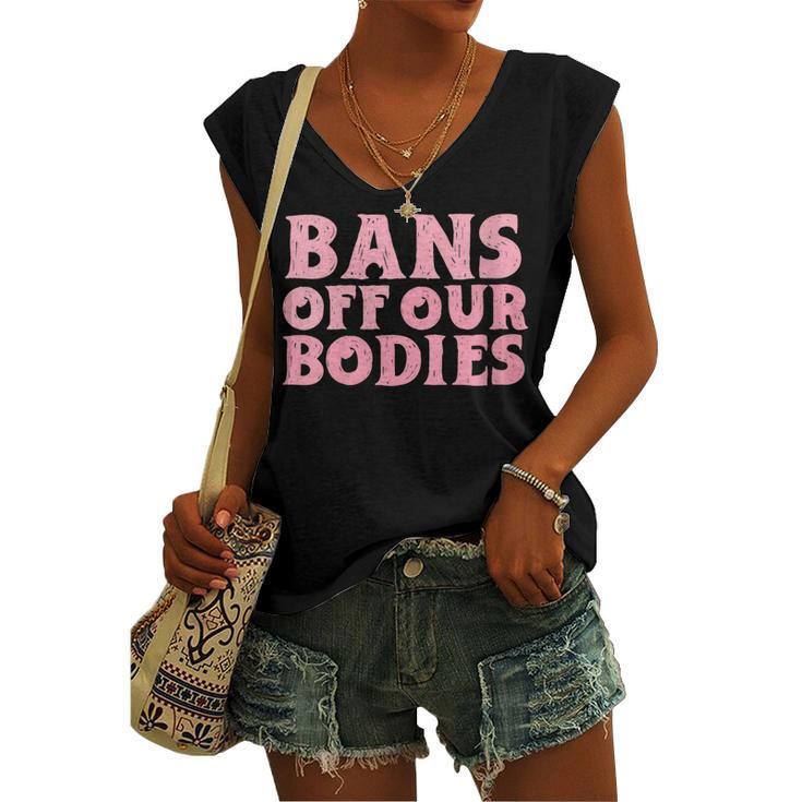 Womens Bans Off Our Bodies Womens Rights Feminism Pro Choice Women's Vneck Tank Top