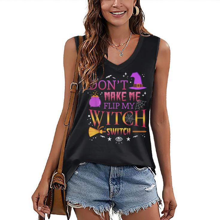 Dont Make Me Flip My Witch Switch Halloween Party Women's Vneck Tank Top