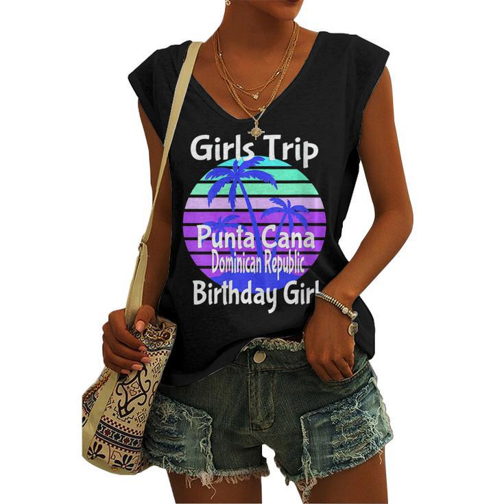 Girls Trip Punta Cana Dominican Republic Birthday Girl Squad Women's Vneck Tank Top