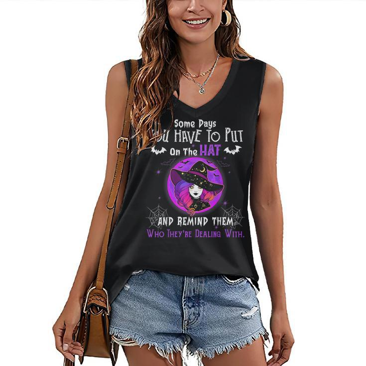 Halloween Witch Costume Someday You Have To Put On The Hat Women's Vneck Tank Top