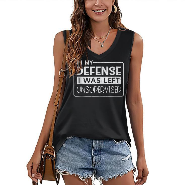 In My Defense I Was Left Unsupervised Funny Retro Vintage  Women's V-neck Casual Sleeveless Tank Top