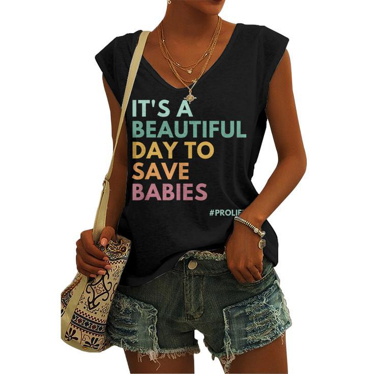 Its A Beautiful Day To Save Babies Pro Life Women's Vneck Tank Top
