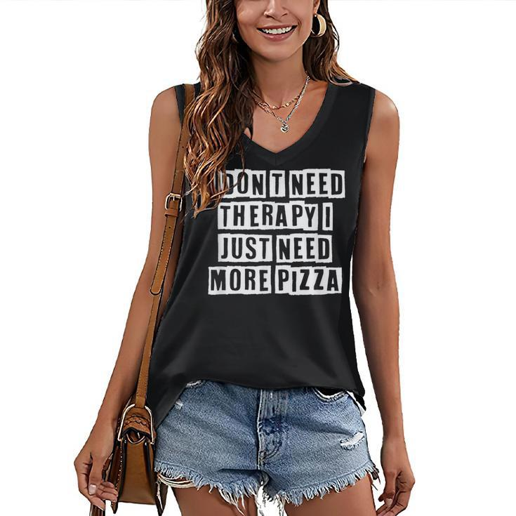 Lovely Funny Cool Sarcastic I Dont Need Therapy I Just Need  Women's V-neck Casual Sleeveless Tank Top