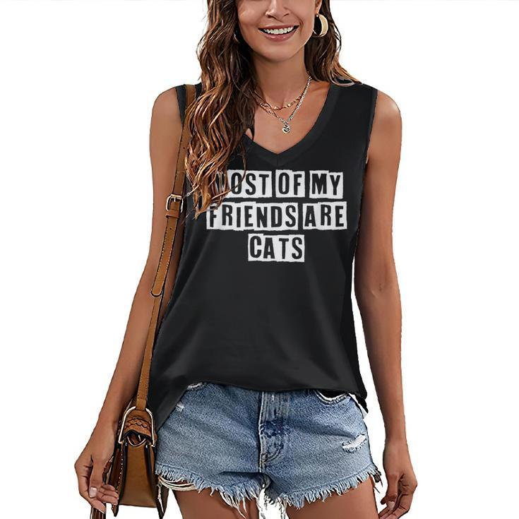 Lovely Funny Cool Sarcastic Most Of My Friends Are Cats  Women's V-neck Casual Sleeveless Tank Top