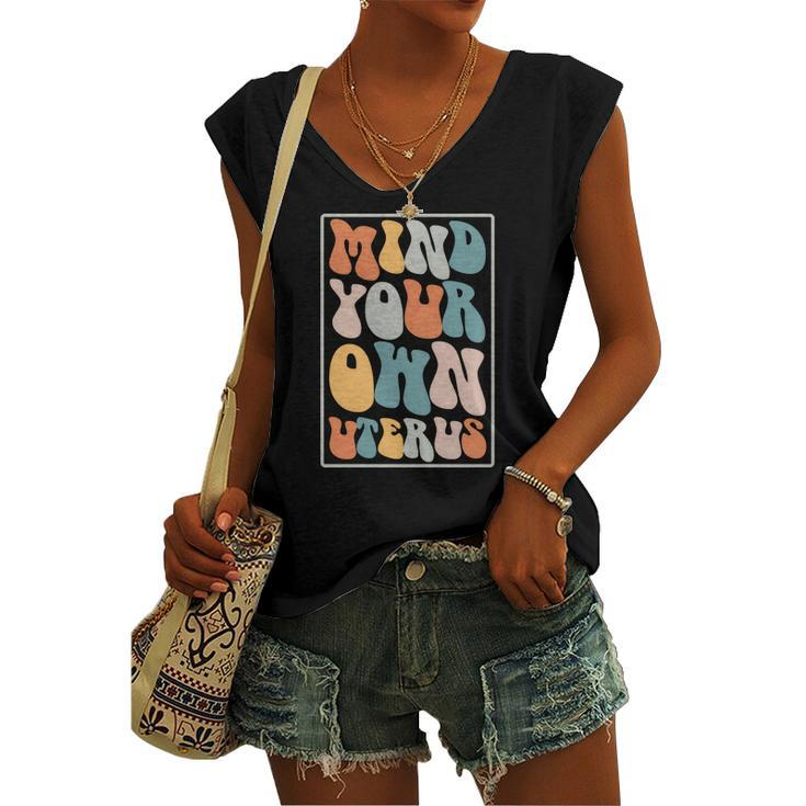 Mind Your Own Uterus Groovy Hippy Pro Choice Saying Women's Vneck Tank Top