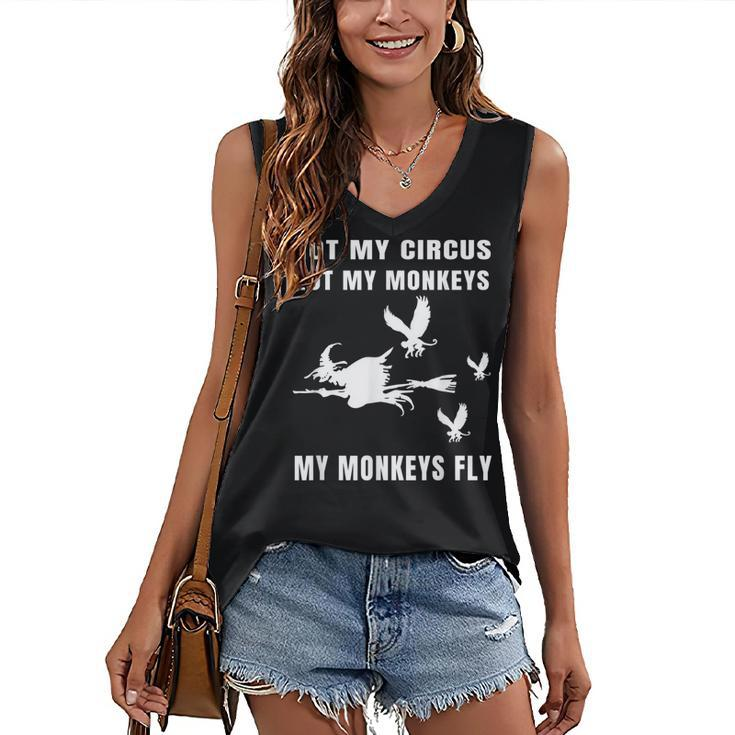 Not My Circus Not My Monkeys My Monkeys Fly Witch Halloween Women's Vneck Tank Top