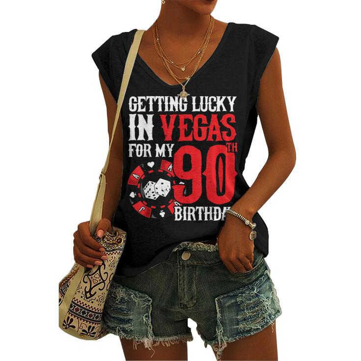 Party In Vegas - Getting Lucky In Las Vegas - 90Th Birthday Women's Vneck Tank Top