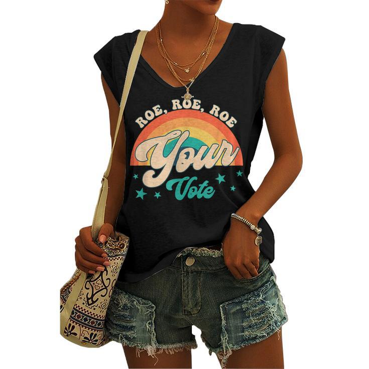 Roe Roe Roe Your Vote Pro Roe Feminist Reproductive Rights Women's Vneck Tank Top