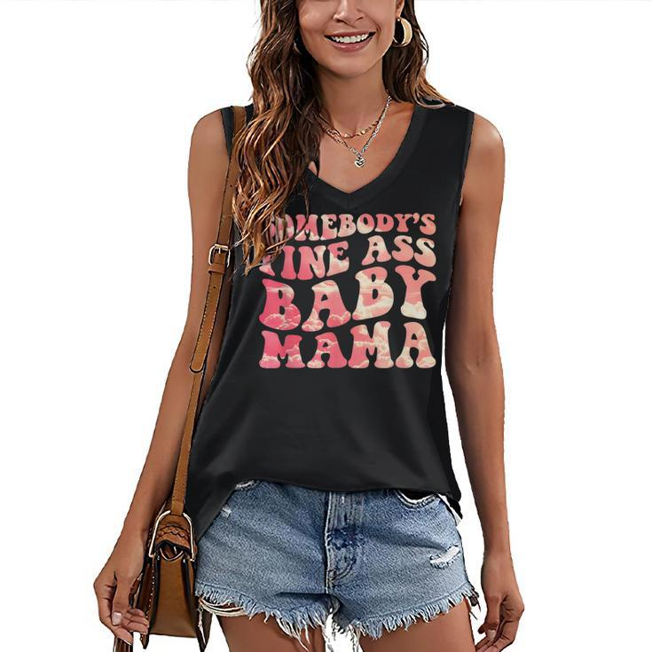 Somebodys Fine Ass Baby Mama Mom Saying Cute Mom Women's Vneck Tank Top