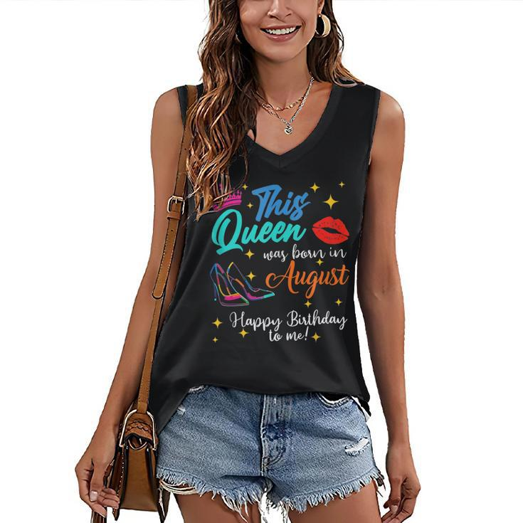This Queen Was Born In August Happy Birthday To Me Girls  Women's V-neck Casual Sleeveless Tank Top