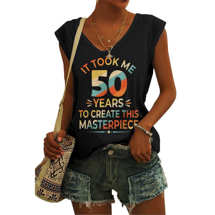 It Took Me 50 Years To Create This Masterpiece 50Th Birthday Women's Vneck Tank Top