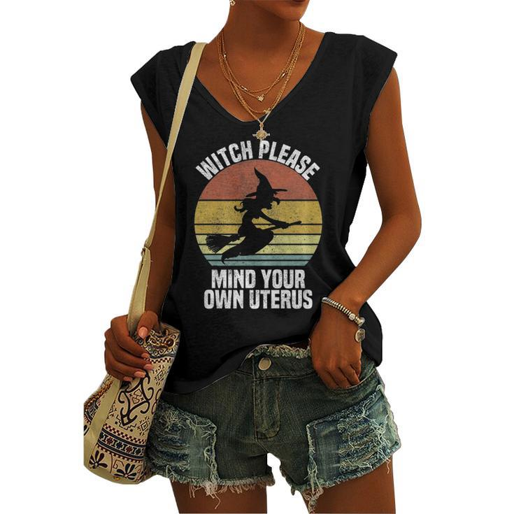Witch Please Mind Your Own Uterus Cute Pro Choice Halloween Women's V-neck Tank Top