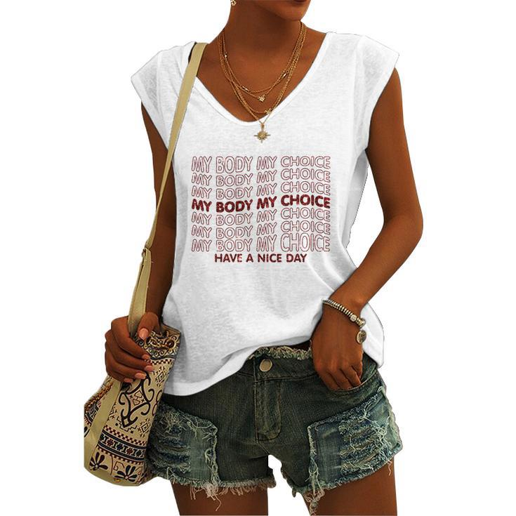 My Body My Choice Pro Choice Have A Nice Day Women's Vneck Tank Top