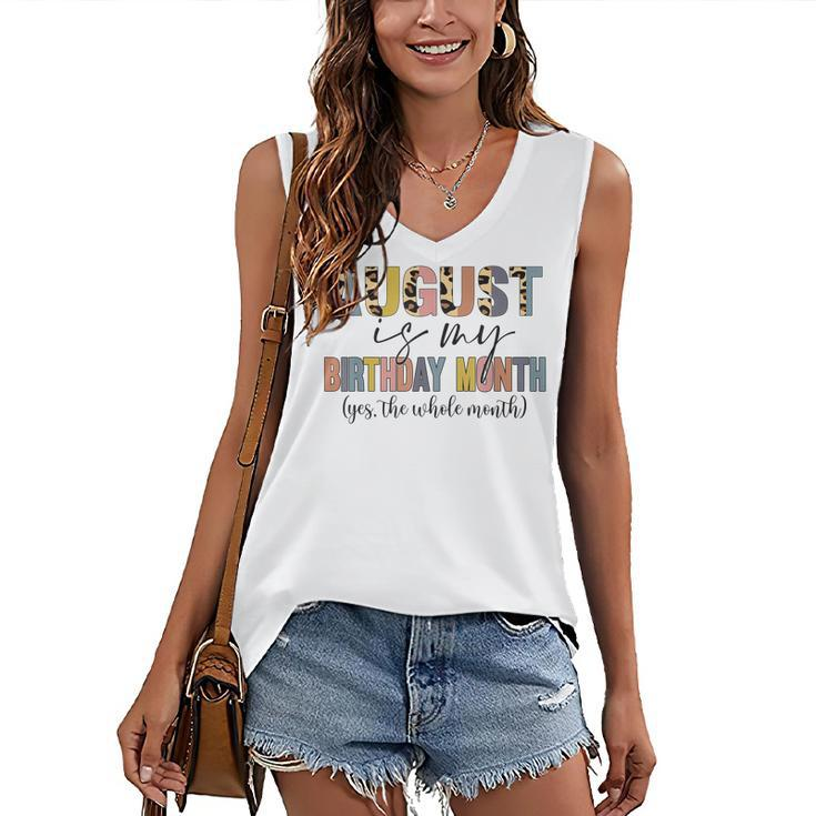 Funny August Is My Birthday Yes The Whole Month Birthday  V4 Women's V-neck Casual Sleeveless Tank Top