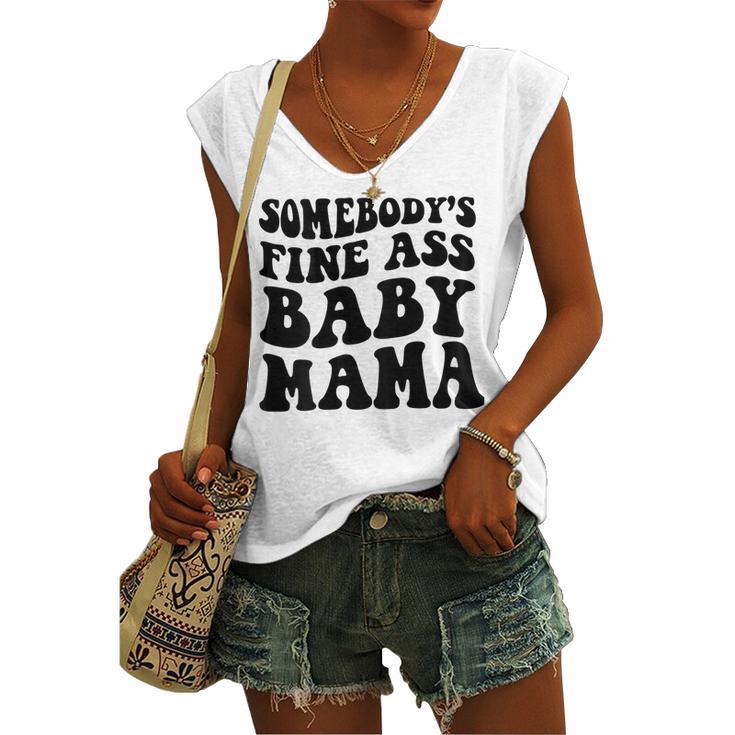 Somebodys Fine Ass Baby Mama Women's Vneck Tank Top