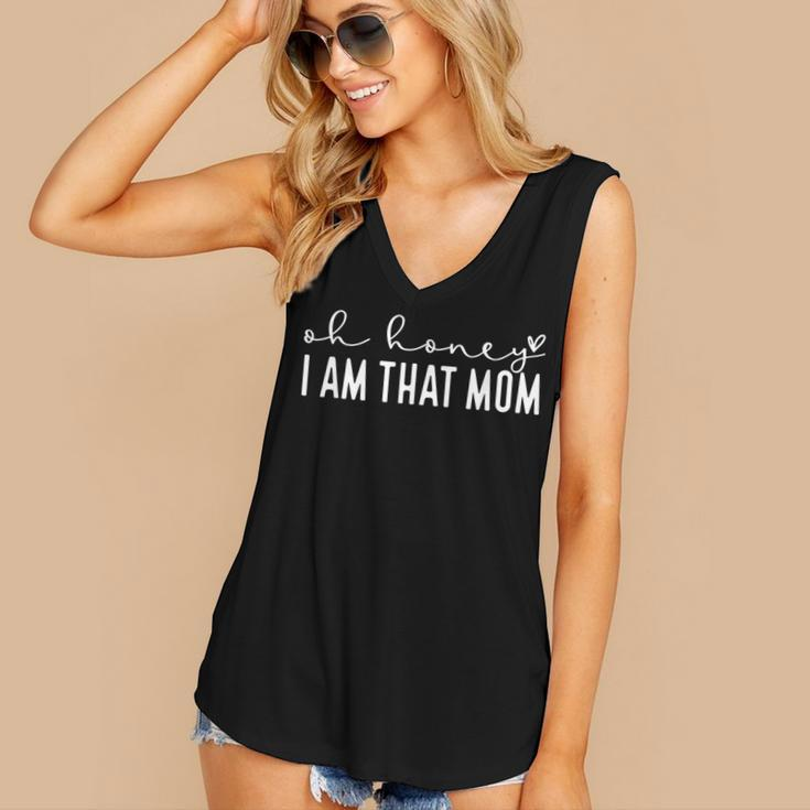 Funny Mothers Day Oh Honey I Am That Mom Mothers Day  Women's V-neck Casual Sleeveless Tank Top