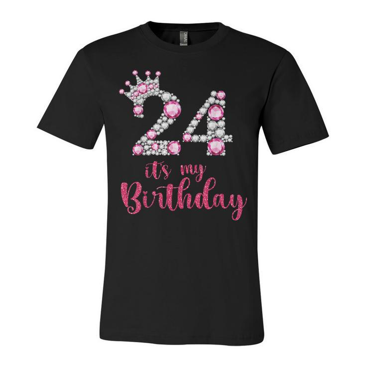 24 Its My Birthday 24Th Birthday 24 Years Old Bday  Unisex Jersey Short Sleeve Crewneck Tshirt