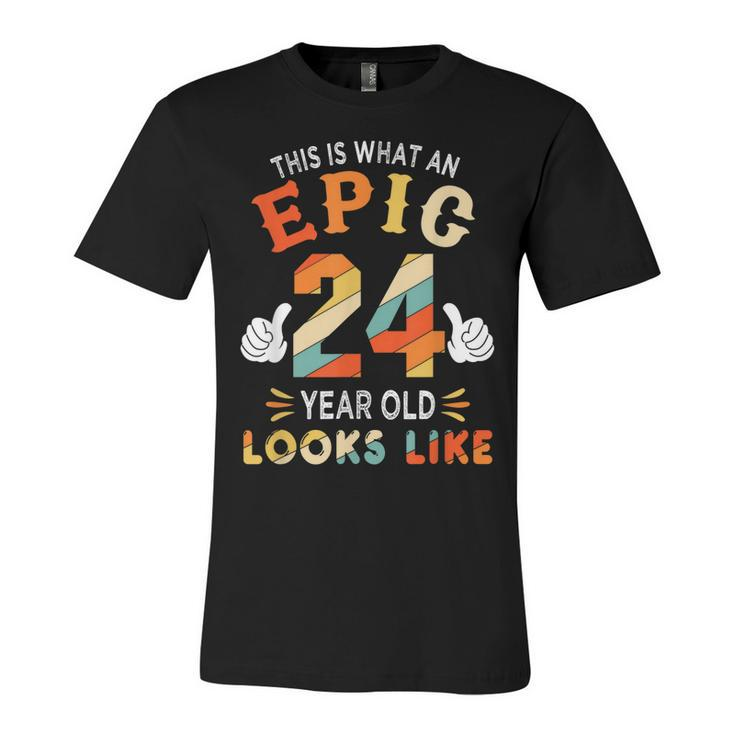 24Th Birthday Gifts For 24 Years Old Epic Looks Like  Unisex Jersey Short Sleeve Crewneck Tshirt