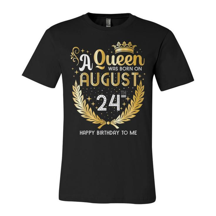 A Queen Was Born On August 24 Girly August 24Th Birthday  Unisex Jersey Short Sleeve Crewneck Tshirt
