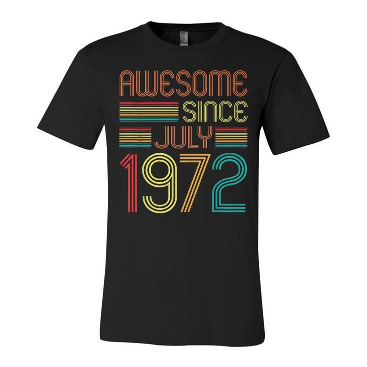 Awesome Since July 1972 Vintage 50Th Birthday 50 Years Old  Unisex Jersey Short Sleeve Crewneck Tshirt