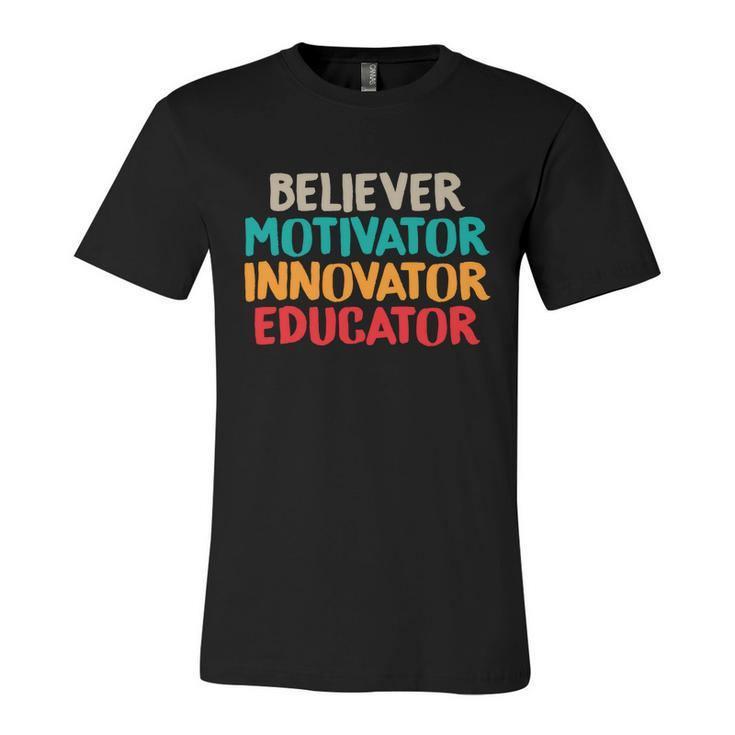 Believer Motivator Innovator Educator Unisex Tee For Teacher Gift Unisex Jersey Short Sleeve Crewneck Tshirt