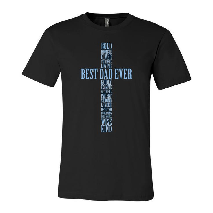 Best Dad Ever Positve Words Cross Unisex Jersey Short Sleeve Crewneck Tshirt