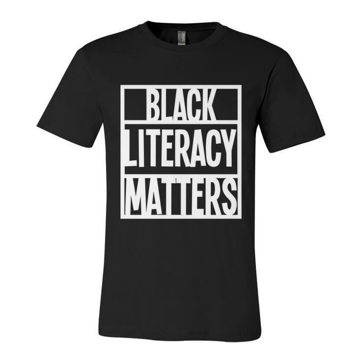 Blmgift Black Literacy Matters Cool Gift Unisex Jersey Short Sleeve Crewneck Tshirt