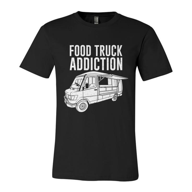 Cool Food Truck Gift Funny Food Truck Addiction Gift Unisex Jersey Short Sleeve Crewneck Tshirt