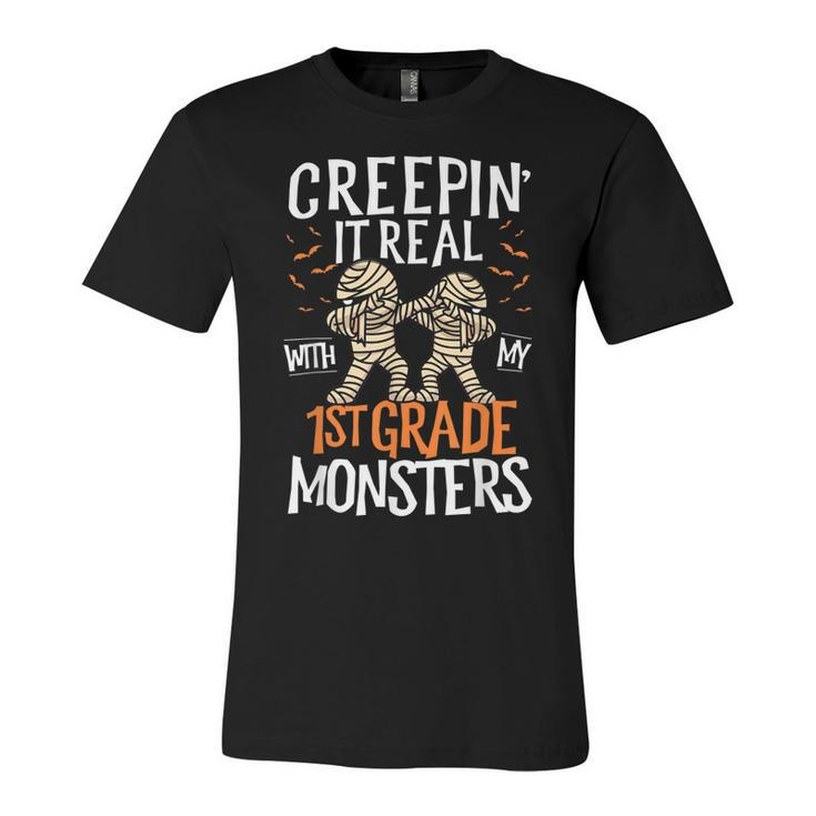 Creepin It Real With My 1St Grade Monsters Halloween Teacher School Unisex Jersey Short Sleeve Crewneck Tshirt