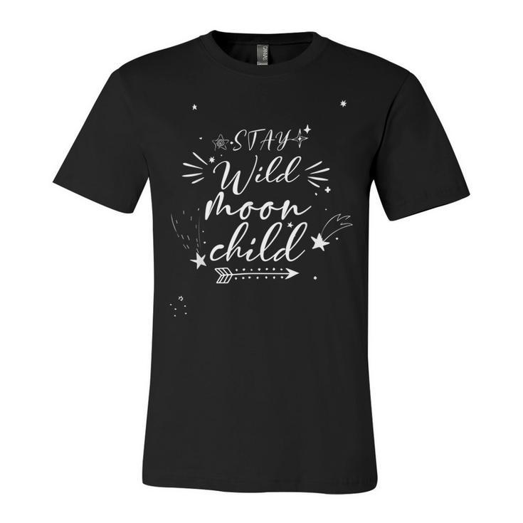 Cute Moon Child Quote Stay Wild Moon Child  Unisex Jersey Short Sleeve Crewneck Tshirt