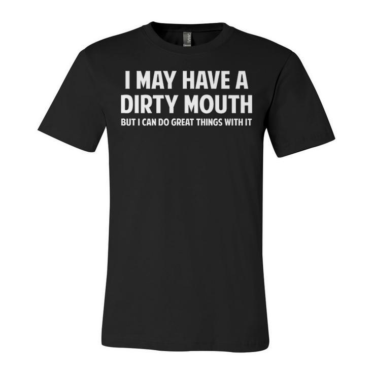 Dirty Mouth Unisex Jersey Short Sleeve Crewneck Tshirt