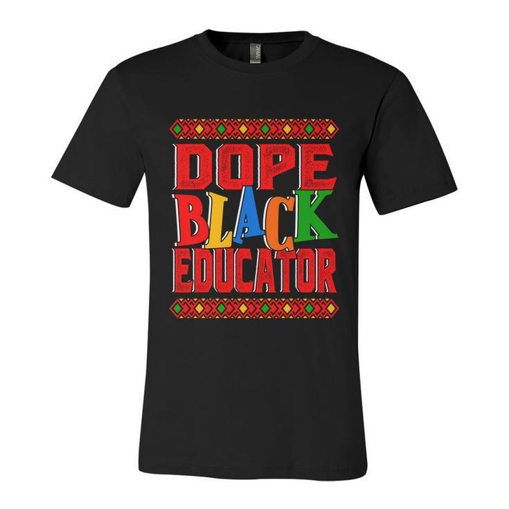 Dope Black Educator Black History Month 2022 Bhm Teacher Gift Unisex Jersey Short Sleeve Crewneck Tshirt
