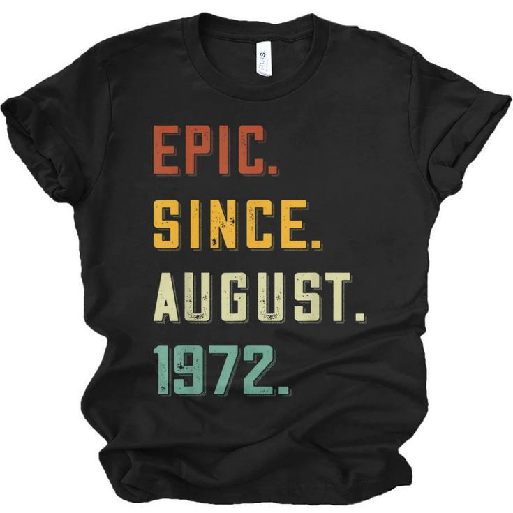 Epic Since August 1972 50 Years Old 50Th Birthday  Unisex Jersey Short Sleeve Crewneck Tshirt