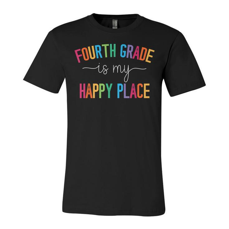 Fourth Grade Is My Happy Place 4Th Grade Teacher Team  Unisex Jersey Short Sleeve Crewneck Tshirt