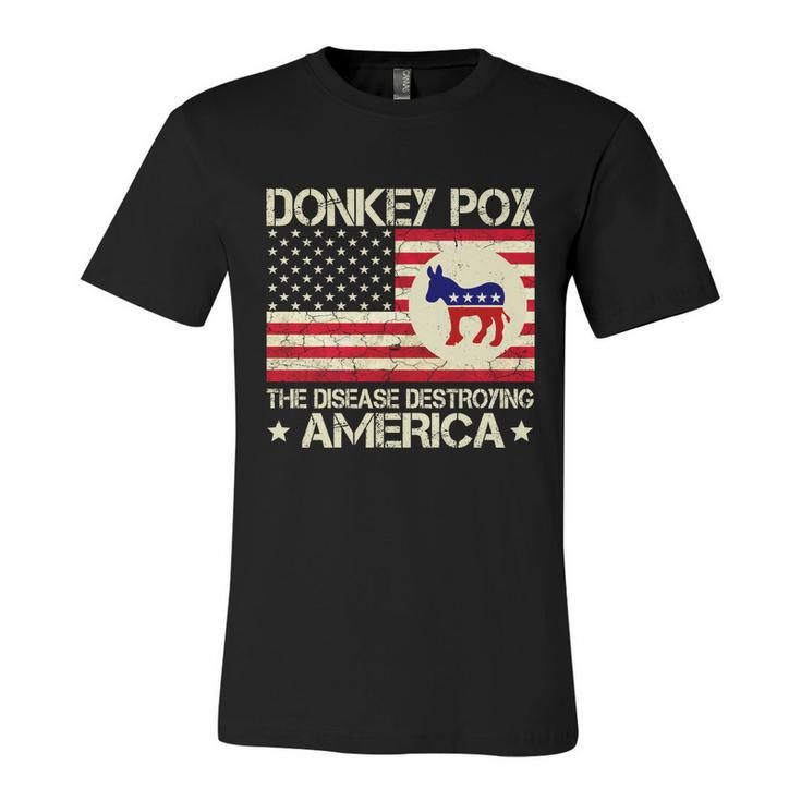 Funny Anti Biden Donkey Pox The Disease Destroying America Funny Anti Biden Unisex Jersey Short Sleeve Crewneck Tshirt