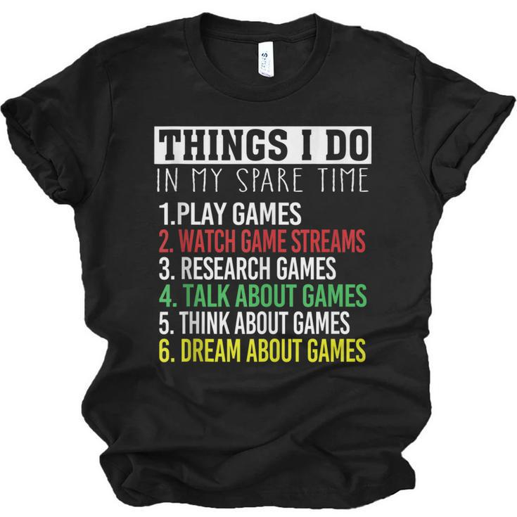 Funny Gamer Nagers Things I Do In My Spare Time Gaming  Men Women T-shirt Unisex Jersey Short Sleeve Crewneck Tee