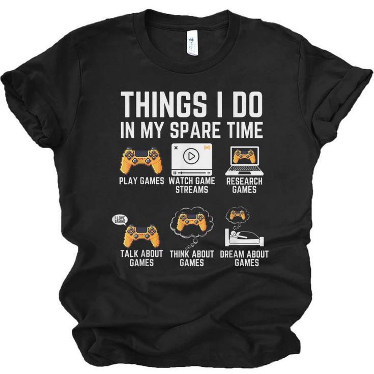 Funny Gamer Things I Do In My Spare Time Gaming  V3 Men Women T-shirt Unisex Jersey Short Sleeve Crewneck Tee