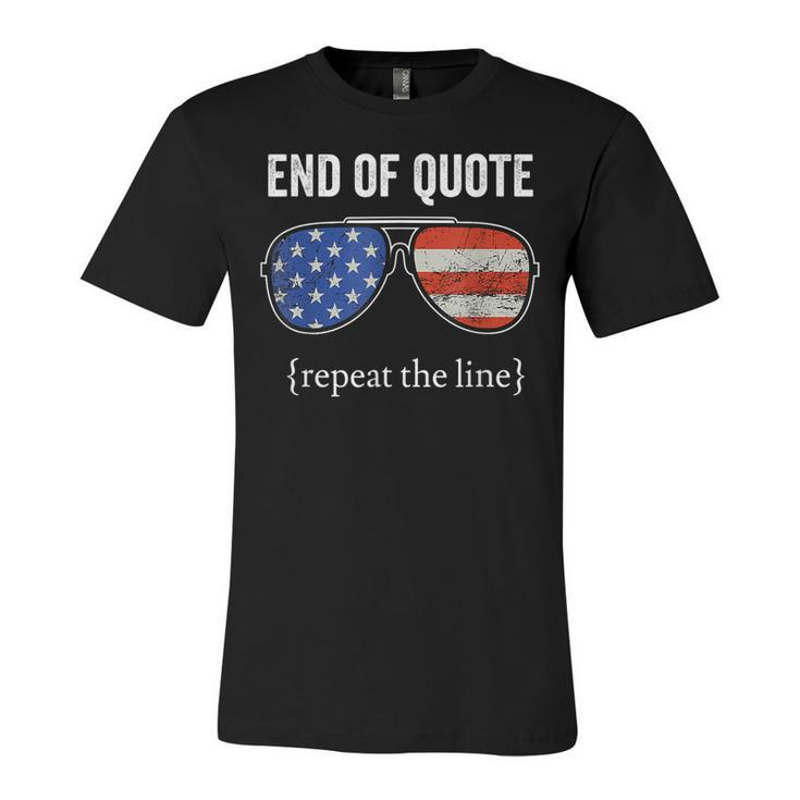 Funny Joe Biden End Of Quote Repeat The Line  V2 Unisex Jersey Short Sleeve Crewneck Tshirt