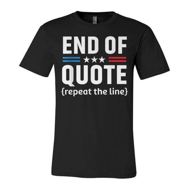 Funny Joe End Of Quote Repeat The Line  V2 Unisex Jersey Short Sleeve Crewneck Tshirt