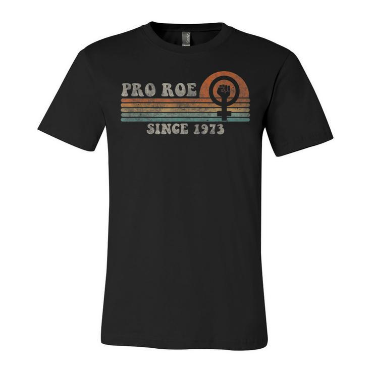 Funny Pro Roe  Since 1973 Vintage Retro  Unisex Jersey Short Sleeve Crewneck Tshirt