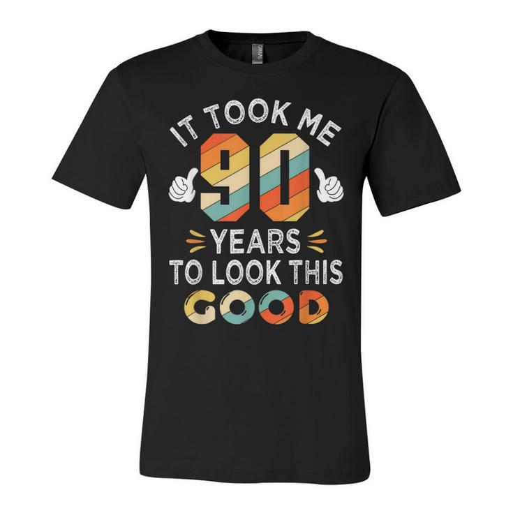 Happy 90Th Birthday Gifts Took Me 90 Years 90 Year Old  Unisex Jersey Short Sleeve Crewneck Tshirt
